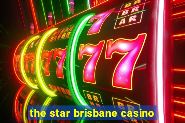 the star brisbane casino