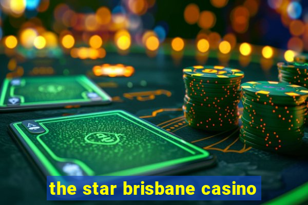 the star brisbane casino