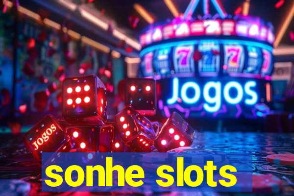 sonhe slots