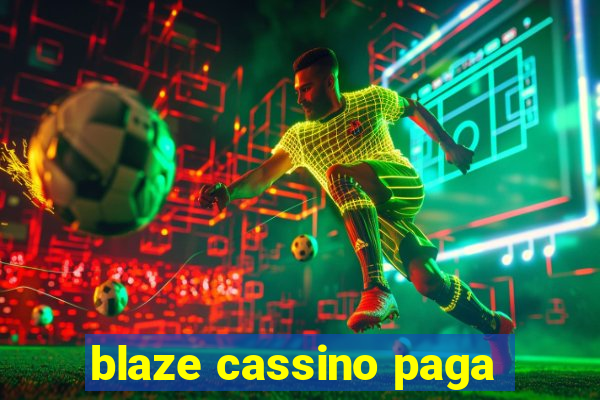 blaze cassino paga