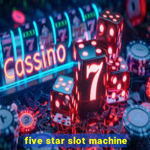 five star slot machine