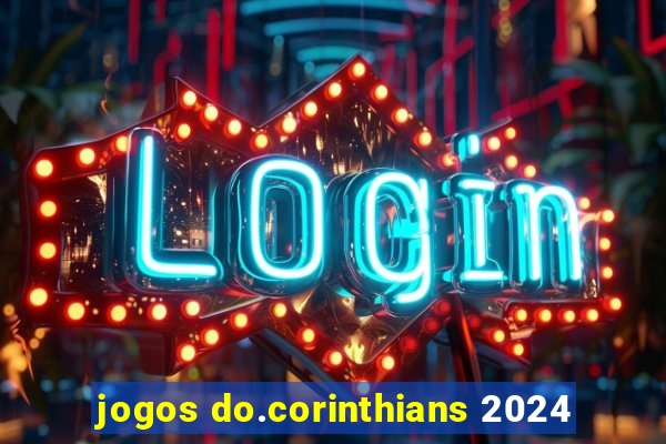 jogos do.corinthians 2024