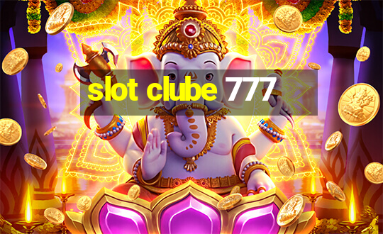 slot clube 777