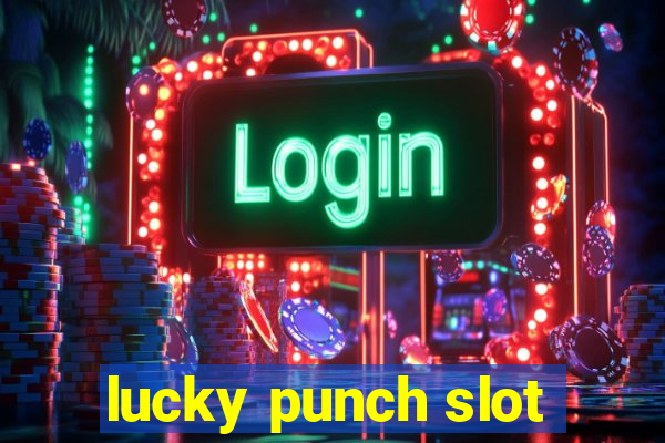 lucky punch slot