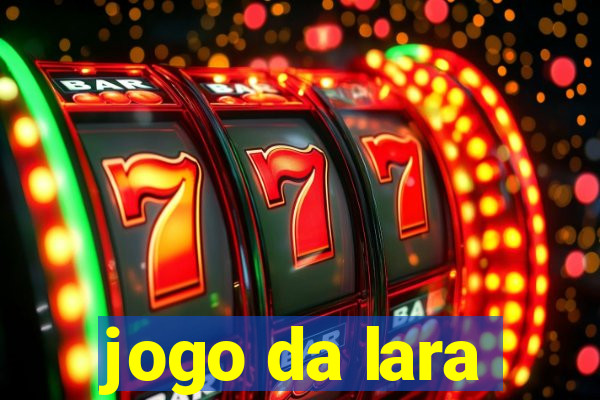 jogo da lara