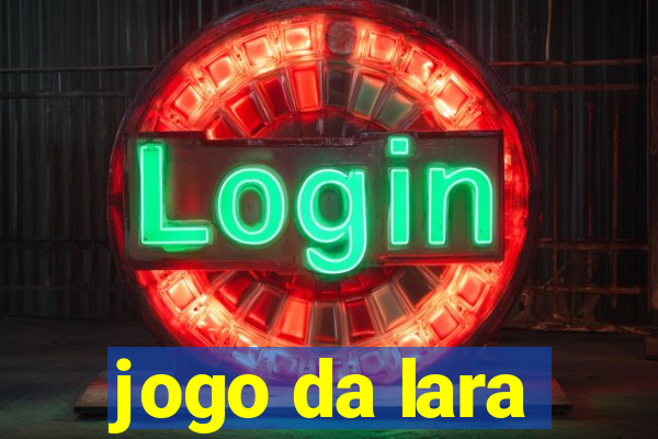 jogo da lara