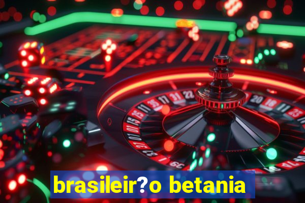 brasileir?o betania