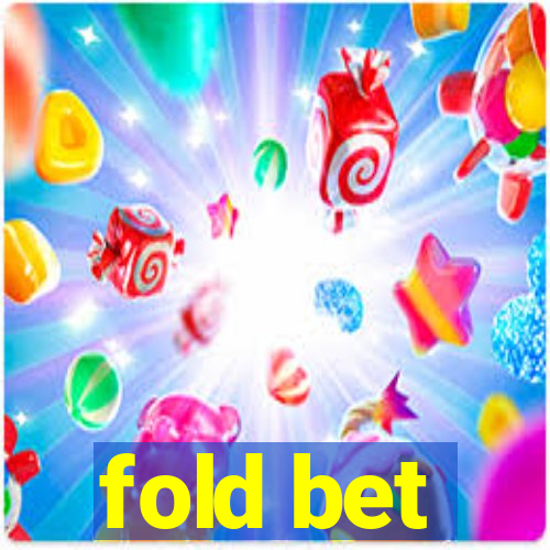 fold bet