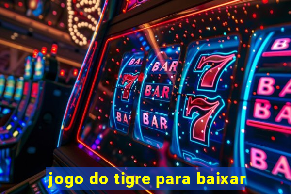 jogo do tigre para baixar