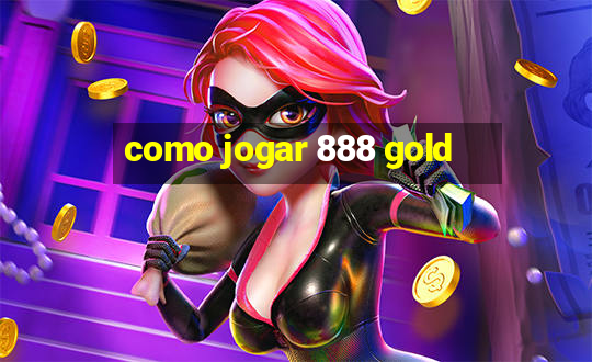 como jogar 888 gold