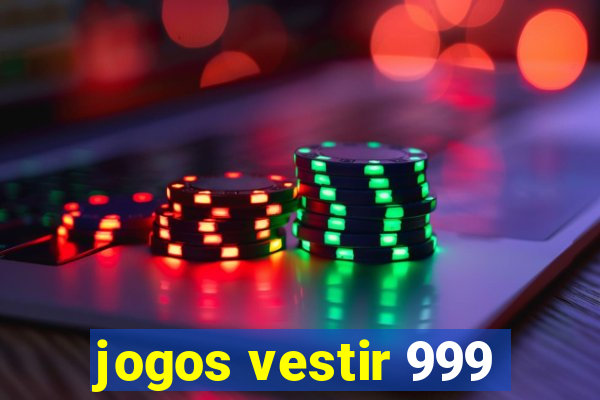 jogos vestir 999