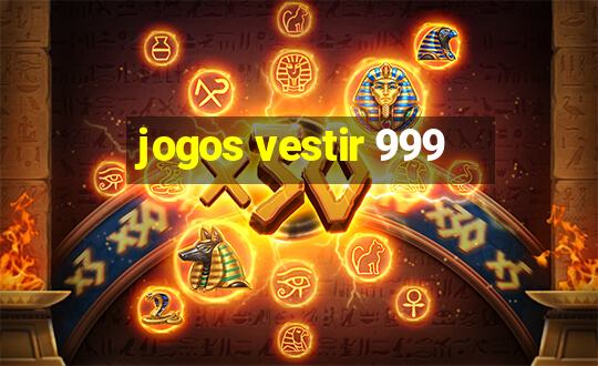 jogos vestir 999