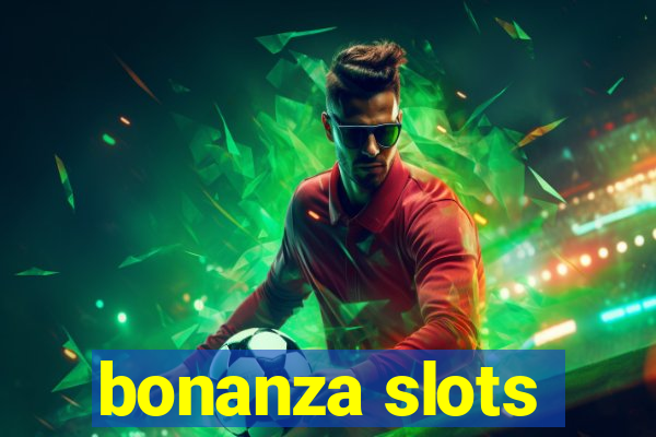 bonanza slots