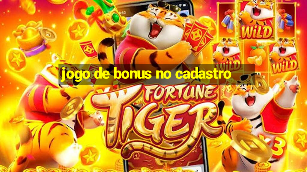 jogo de bonus no cadastro