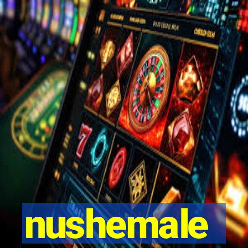 nushemale