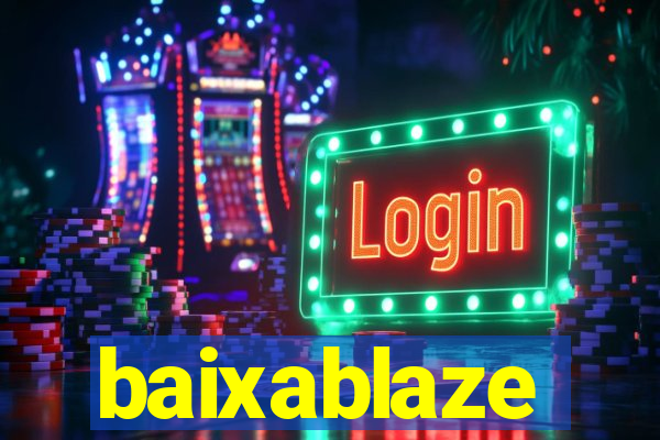 baixablaze