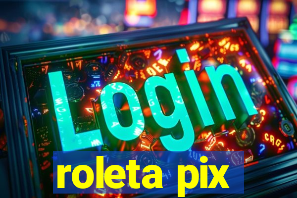 roleta pix