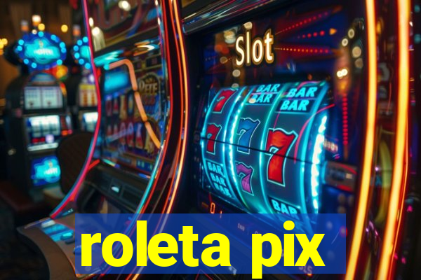 roleta pix