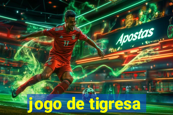 jogo de tigresa