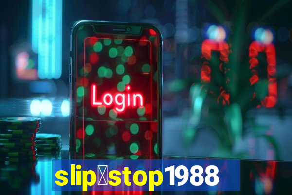 slip＆stop1988