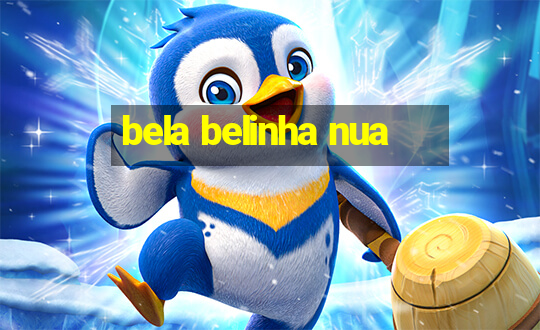 bela belinha nua