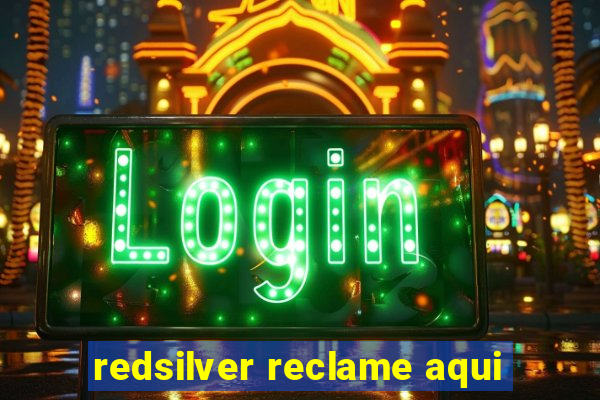 redsilver reclame aqui