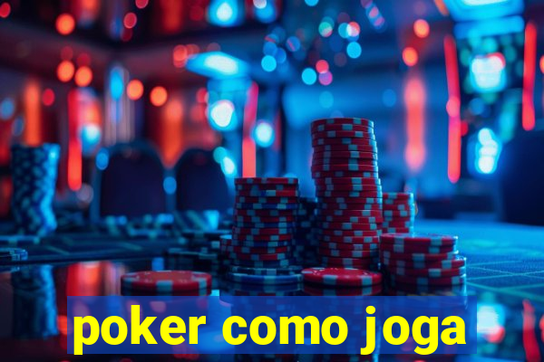 poker como joga