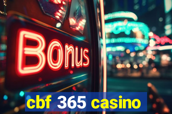 cbf 365 casino