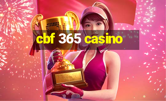 cbf 365 casino