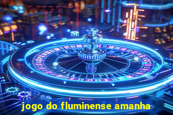 jogo do fluminense amanha