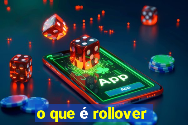 o que é rollover