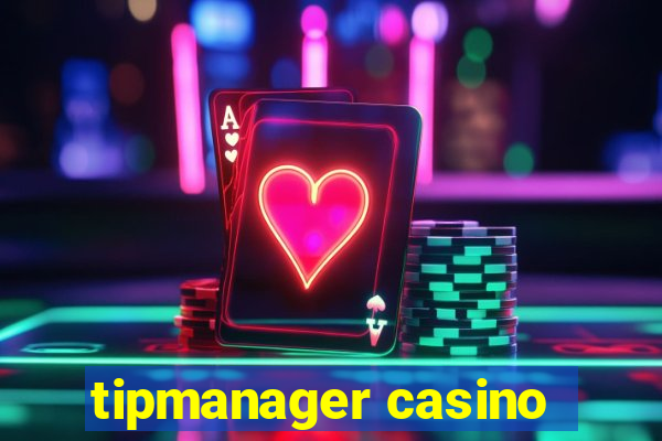 tipmanager casino