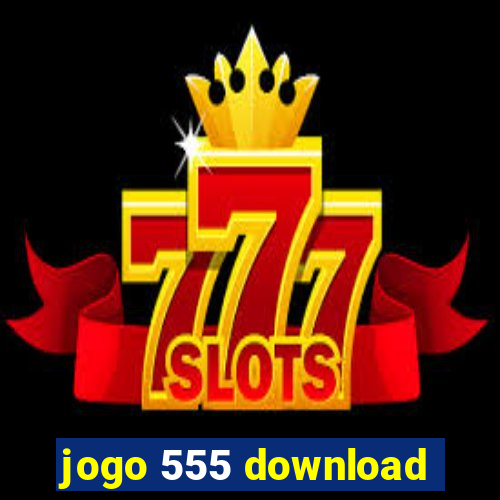 jogo 555 download