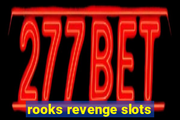 rooks revenge slots