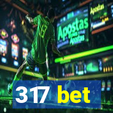 317 bet