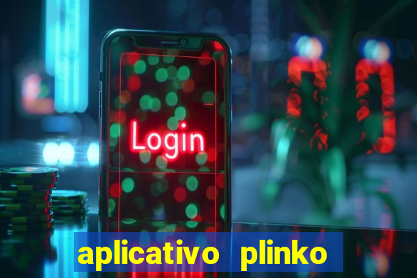 aplicativo plinko paga mesmo