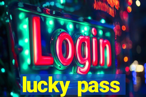 lucky pass