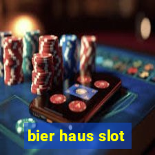 bier haus slot