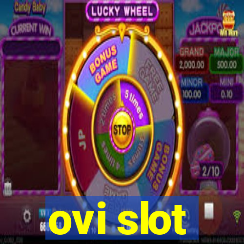 ovi slot