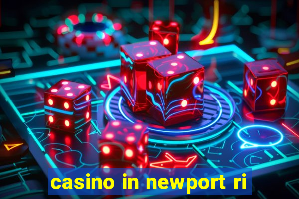 casino in newport ri