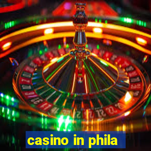 casino in phila