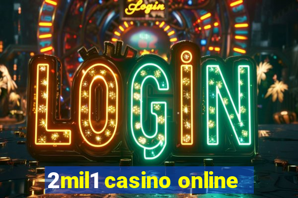 2mil1 casino online