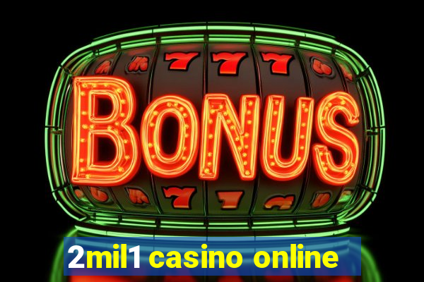 2mil1 casino online