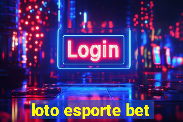 loto esporte bet