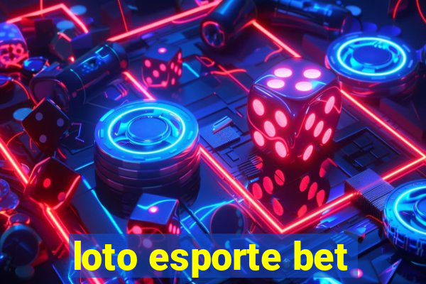 loto esporte bet