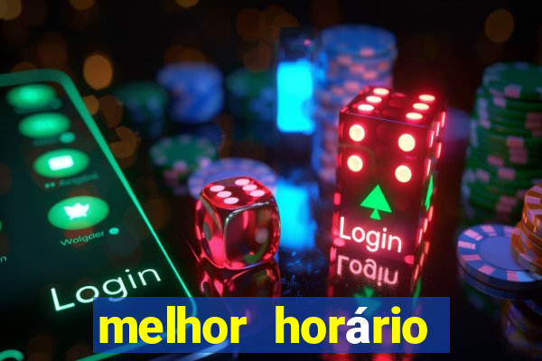 melhor horário para jogar fortune tiger hoje 2024 noite