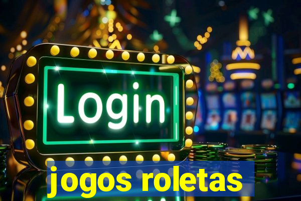 jogos roletas