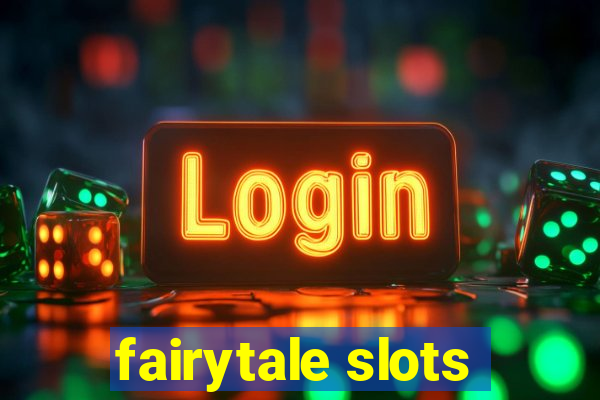 fairytale slots