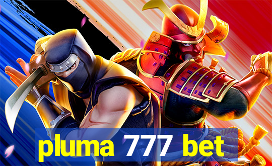 pluma 777 bet