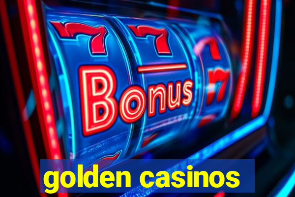 golden casinos